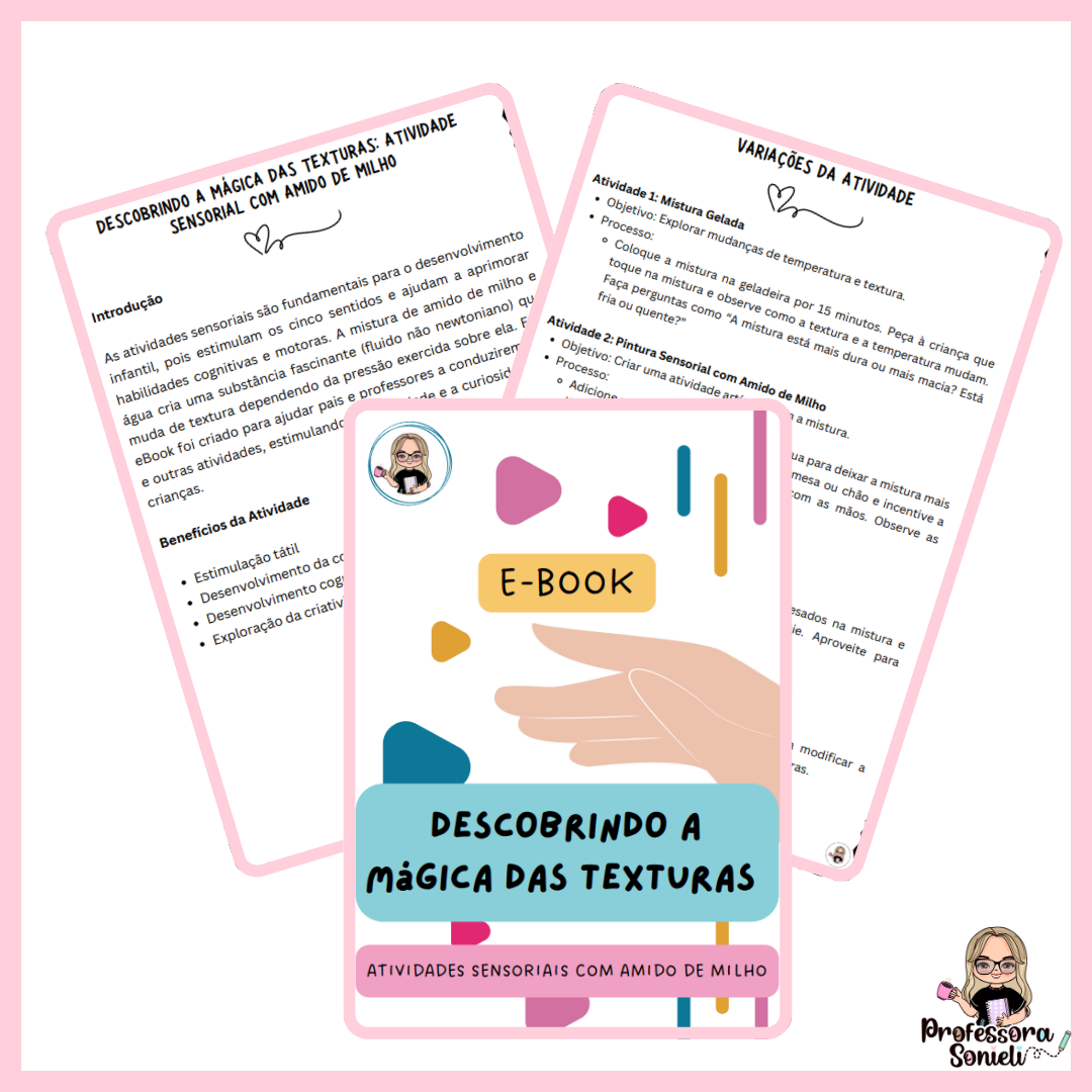 E-BOOK - DESCOBRINDO A MÁGICA DAS TEXTURAS: ATIVIDADES SENSORIAIS COM AMIDO DE MILHO