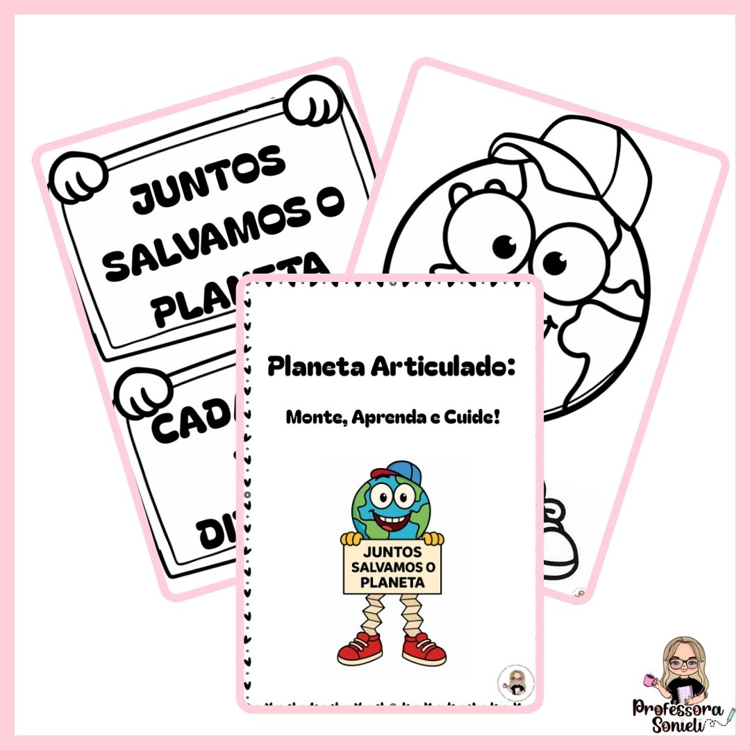 PLANETA ARTICULADO: MONTE, APRENDA E CUIDE!