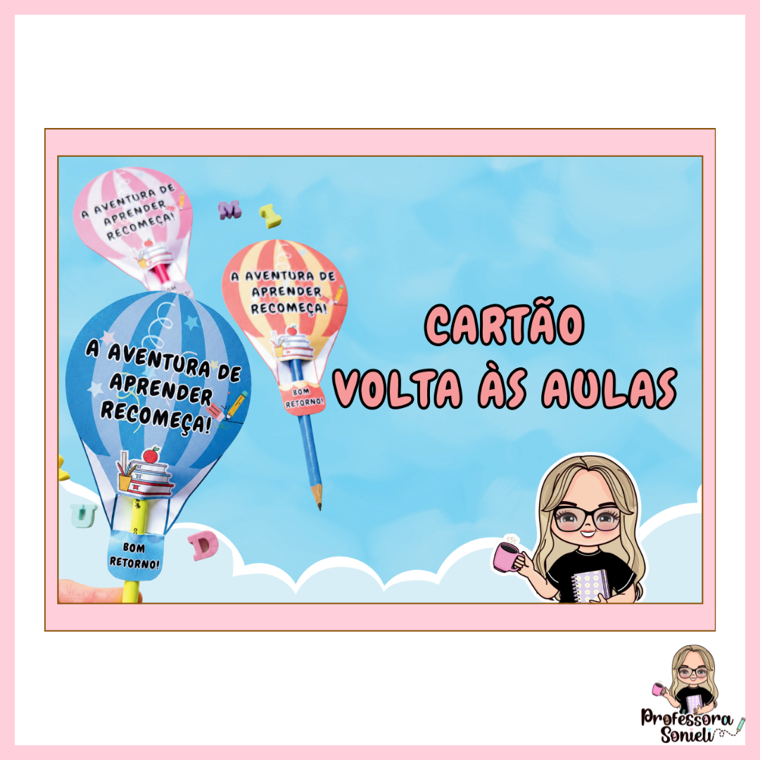 CARTÃO DE RETORNO ÀS AULAS - BALÃO